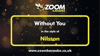 Nilsson - Without You - Karaoke Version from Zoom Karaoke