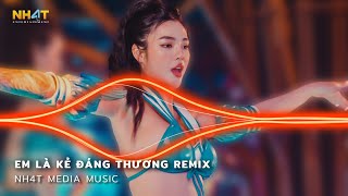 Em Là Kẻ Đáng Thương Remix - Thanh Xuân Của Người Anh Yêu Remix - Trách Duyên Trách Phận Remix 2023