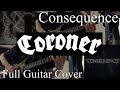 CORONER - Consequence - Full Guitar Cover