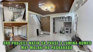 3RD PROJECT NATIN SA PHASE 3 LUMINA HOMES MAY MALAKI NG PAGBABAGO