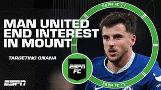 Man United DROP INTEREST in Mason Mount 🚨 Andre Onana replacement at goalkeeper!? | ESPN FC