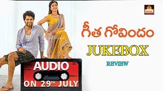 Geetha Govindam Jukebox Review | Geetha Govindam Jukebox | Vijay Devarakonda | Rashmika Mandanna