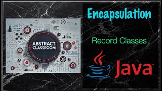 Java Lecture - Data Encapsulation & Record Classes