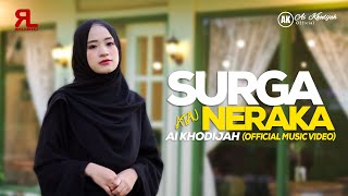 SURGA atau NERAKA - AI KHODIJAH (OFFICIAL MUSIC VIDEO)