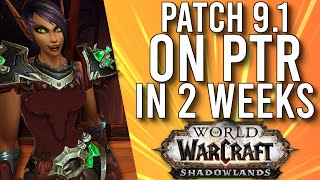 WE HAVE PATCH 9.1 PTR! New Updates In 2 Weeks In Shadowlands! -  WoW: Shadowlands 9.0