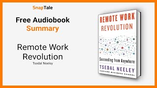 Remote Work Revolution by Tsedal Neeley: 9 Minute Summary