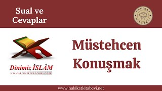 Müstehcen Konuşmak | Dinimiz islam