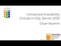 Eitan Blumin - Contained Availability Groups in SQL Server 2022