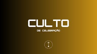 CULTO DE CELEBRAÇÃO