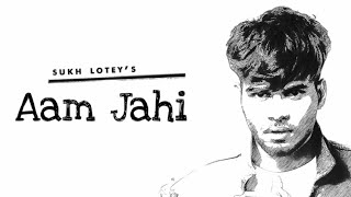 Aam Jahi (Official Audio ) Sukh Lotey | Swati Chauhan | New Punjabi Songs 2022 | Punjabi Song Slow