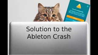 Ableton Crashing? Here is a solution