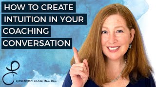 How to Create INTUITION in a Coaching Conversation