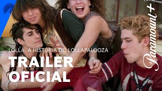 LOLLA: A HISTÓRIA DO LOLLAPALOOZA | TRAILER OFICIAL | Paramount Plus Brasil
