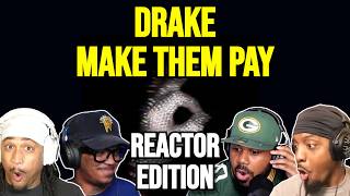 Drake - Make Them Pay | REACTION MASHUP