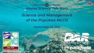 Science and Management of the Pūpūkea Marine Life Conservation District September, 2021