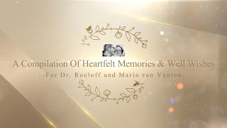 A Compilation Of Heartfelt Memories & Well Wishes - For Dr. Roeloff and Maria van Vuuren