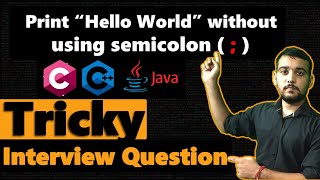 Java Interview Question | Print Hello World without using Semicolon
