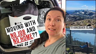 How I moved with NO Job or Home to Vancouver Island, BC. Did it work out?