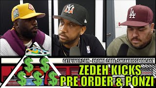 ZADEH KICKS PREORDERS AND PONZI - EPISODE 294