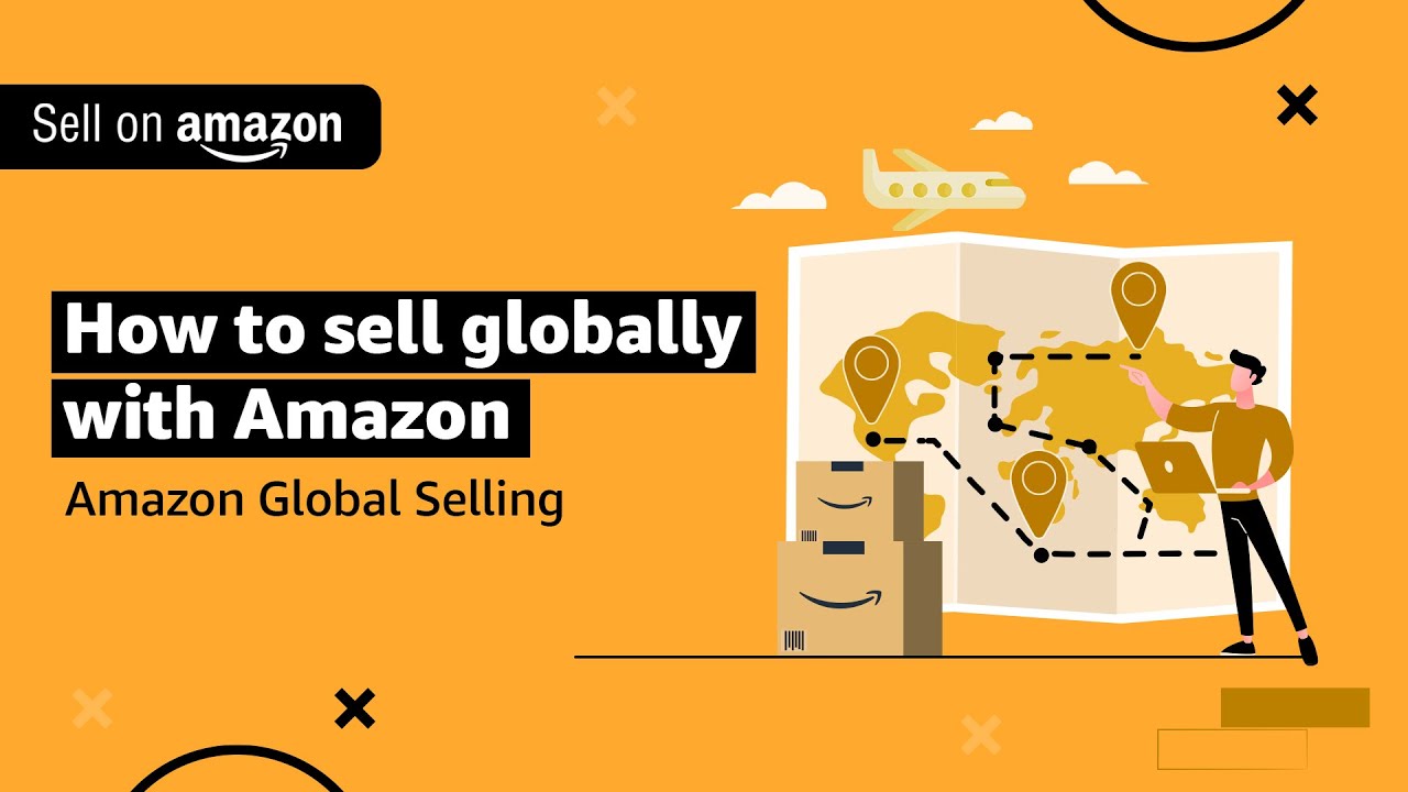 How To Sell Globally With Amazon | Amazon Global Selling - YouTube