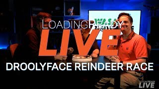 LoadingReadyLIVE Ep34 – Droolyface Reindeer Race