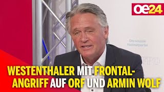 Westenthaler mit Frontal-Angriff auf ORF und Armin Wolf