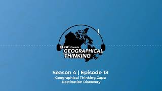 Geographical Thinking: Season 4 Episode 13 – Destination Discovery