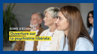 Ouverture sur la psychiatrie libérale - Soirée d'échanges