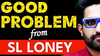 Good Trigonometry Problem From SL Loney | By Aman Sir