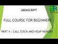 Part - 4 : Call Stack and Heap memory in || JavaScript Full Course for Beginners