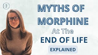 Myths of Morphine at The End of Life Explained #death #hospice #grief