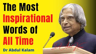 The Most Inspirational Words of All Time By Dr Abdul Kalam