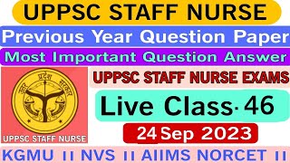 UPPSC Staff Nurse Exam-2023-24// Previous Year Question Paper Solutions // KGMU // NVS // Class-46//