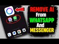 How to Remove Meta Ai from WhatsApp & Messenger 