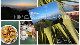 CHATAKPUR - DARJEELING || EP - 4 || 4K