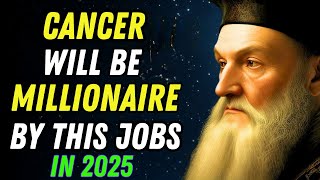 9 Great Jobs That Will Make Cancer WIN BIG and GET RICH in 2025 | Cancer Zodiac Sign