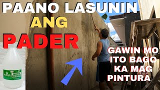 PAANO LASUNIN ANG PADER? | GAWIN MO ITO BAGO KA MAGPINTURA