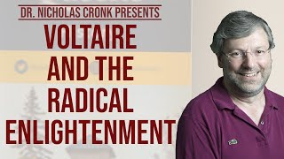 Voltaire and the Radical Enlightenment | Dr. Nicholas Cronk
