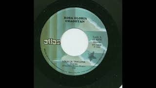 Rosa Gloria Chagoyan - Lola La Trailera - Atlas st-14258