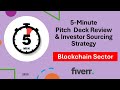 5-Minute Pitch Deck Review & Investor Sourcing Strategy. Focus on the Blockchain Sector.