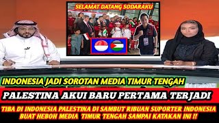 Trending Di Timur Tengah❗Palestina Akui Baru Pertama terjadi Disambut Ribuan suporter Indonesia!!