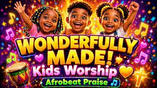 Wonderfully Made! Afrobeats Kids Worship | Fun Christian Dance Praise for Children