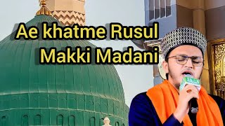 Ae Khatme Rusul Makki Madani//Sayyad Abdul Qadir Bapu//2023