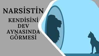 Narsistin Kendisini Dev Aynasında Görmesi  | Narsist kişilik bozukluğu