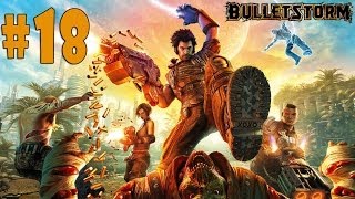 Bulletstorm - Walkthrough - Part 18 - That Thing's Leaving Without Us (PC) [HD]