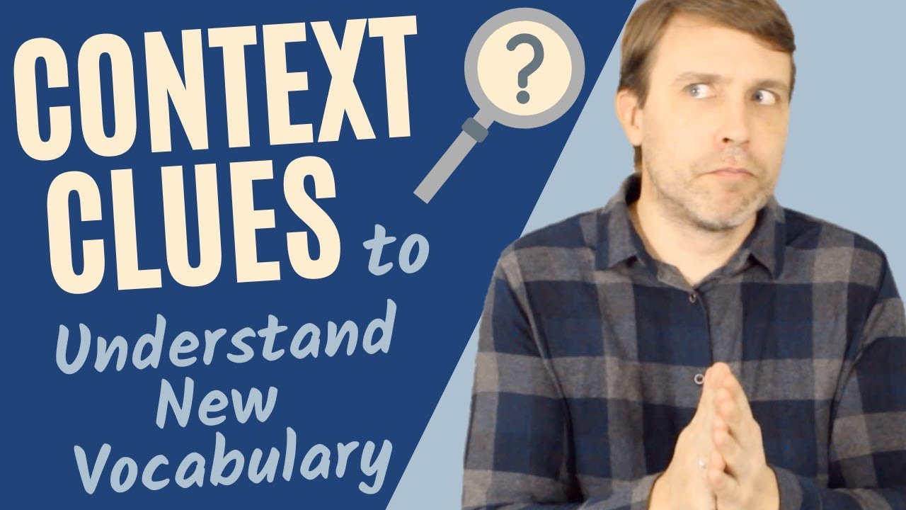 USE CONTEXT CLUES TO UNDERSTAND NEW VOCABULARY - YouTube