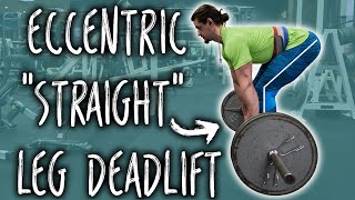 Eccentric Accentuated Stiff Leg Deadlift