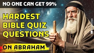 Abraham's Test of Faith: How Well Do You Know Father Abraham? 25 Questions - Bible Quiz Tube