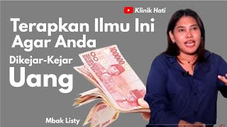 TERAPKAN ILMU INI AGAR ANDA DIKEJAR-KEJAR UANG!