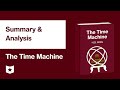 The Time Machine by H.G. Wells | Summary & Analysis